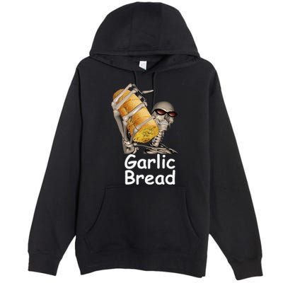Garlic Bread Skeleton Funny Premium Pullover Hoodie