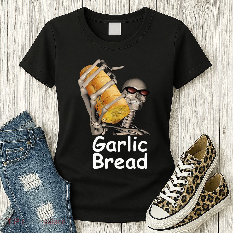 Garlic Bread Skeleton Funny Womens T-Shirt
