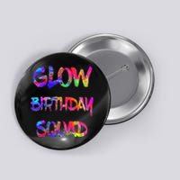 Glow Birthday Squad Glow Party 80s Group Party Team Button