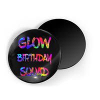 Glow Birthday Squad Glow Party 80s Group Party Team Magnet