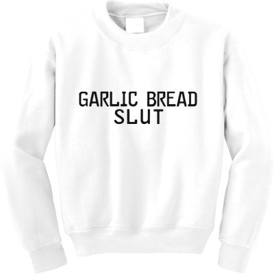 Garlic Bread Slut Kids Sweatshirt
