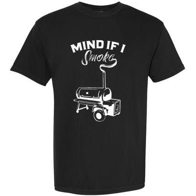 Grilling Bbq Smoker Food Lover Grill Mind If I Smoke Gift Garment-Dyed Heavyweight T-Shirt