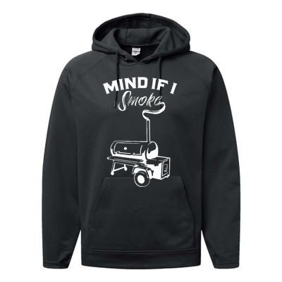 Grilling Bbq Smoker Food Lover Grill Mind If I Smoke Gift Performance Fleece Hoodie