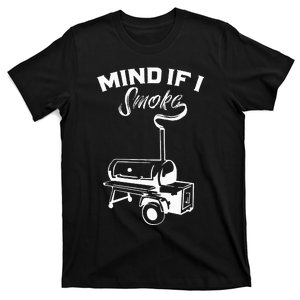 Grilling Bbq Smoker Food Lover Grill Mind If I Smoke Gift T-Shirt