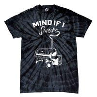 Grilling Bbq Smoker Food Lover Grill Mind If I Smoke Gift Tie-Dye T-Shirt