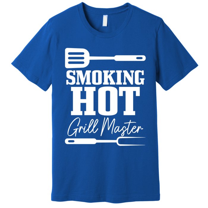 Grilling Bbq Smoking Hot Funny Fathers Day Meaningful Gift Premium T-Shirt