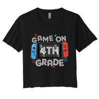 Gamer Back To School Funny Game On 4th Grade Women's Crop Top Tee