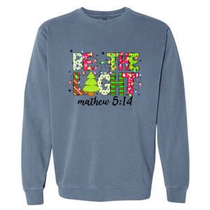 Groovy Be The Xmas Light Matthew 5 14 Jesus Christmas Lights Garment-Dyed Sweatshirt