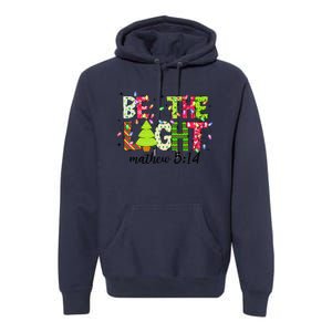 Groovy Be The Xmas Light Matthew 5 14 Jesus Christmas Lights Premium Hoodie