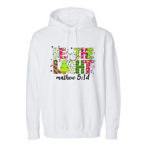 Groovy Be The Xmas Light Matthew 5 14 Jesus Christmas Lights Garment-Dyed Fleece Hoodie