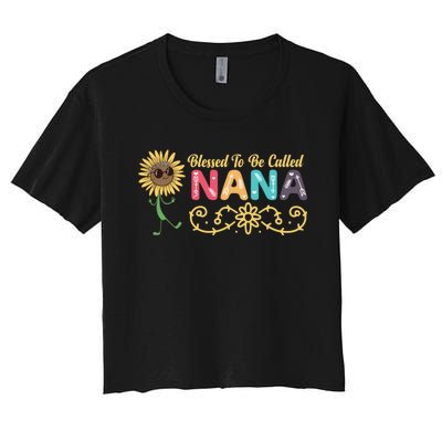 Grandma Blessed To Be Called Nana Floral Nana MotherS Day Women's Crop Top Tee