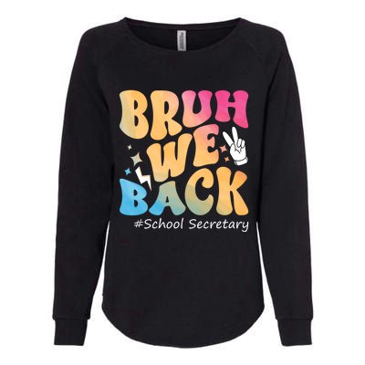 Groovy Back To School Bruh We Back School Secretary Womens California Wash Sweatshirt