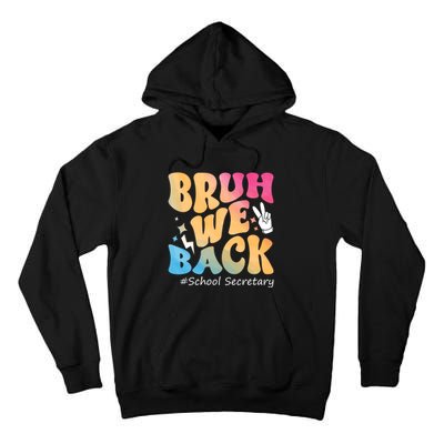 Groovy Back To School Bruh We Back School Secretary Tall Hoodie