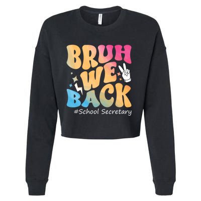 Groovy Back To School Bruh We Back School Secretary Cropped Pullover Crew