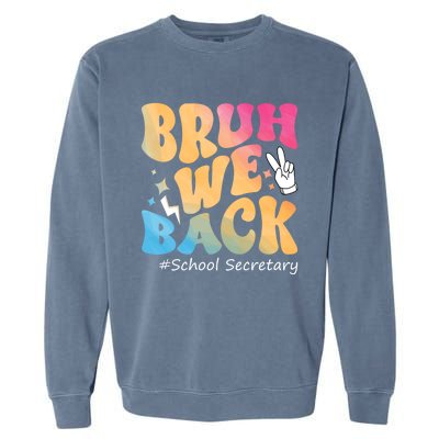 Groovy Back To School Bruh We Back School Secretary Garment-Dyed Sweatshirt