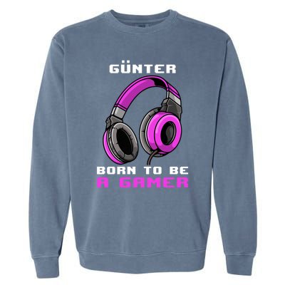 Günter Born To Be A Gamer Personalized Funny Gift Garment-Dyed Sweatshirt