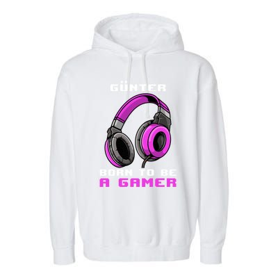 Günter Born To Be A Gamer Personalized Funny Gift Garment-Dyed Fleece Hoodie