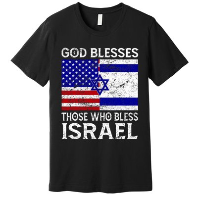 God Blesses Those Who Bless Israel Usa Flag Israeli Flag Premium T-Shirt