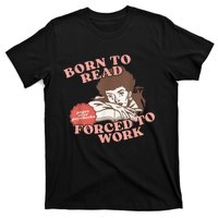 Girl Born To Read Forced To Work T-Shirt