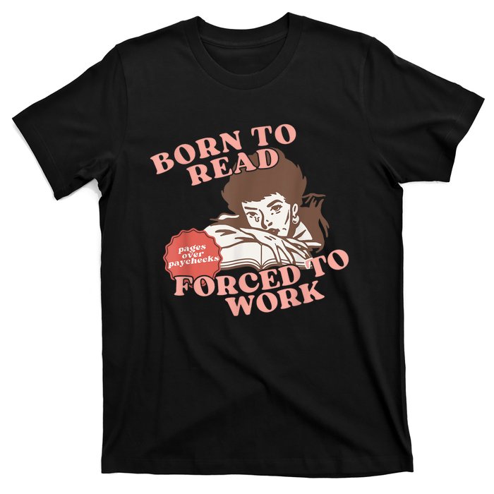 Girl Born To Read Forced To Work T-Shirt