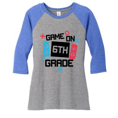 Gamer Back To School Gift Game On Sixth 6Th Grade Cute Gift Women's Tri-Blend 3/4-Sleeve Raglan Shirt