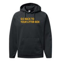 Go Back To Your Litter Box Performance Fleece Hoodie