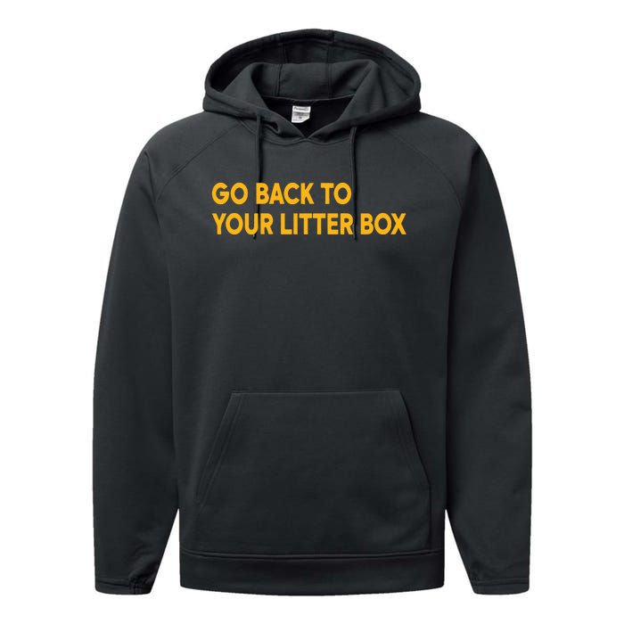 Go Back To Your Litter Box Performance Fleece Hoodie