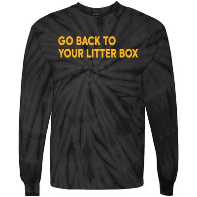 Go Back To Your Litter Box Tie-Dye Long Sleeve Shirt