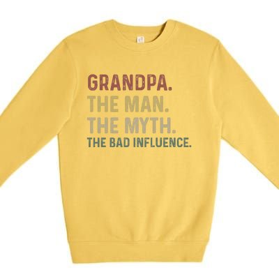 Grandpa Birthday The Man The Myth The Bad Influence Premium Crewneck Sweatshirt