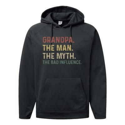 Grandpa Birthday The Man The Myth The Bad Influence Performance Fleece Hoodie