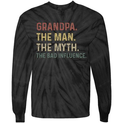 Grandpa Birthday The Man The Myth The Bad Influence Tie-Dye Long Sleeve Shirt