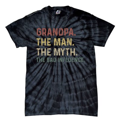 Grandpa Birthday The Man The Myth The Bad Influence Tie-Dye T-Shirt