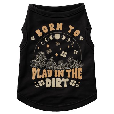 Gardening Born To Play In Dirt Agriculture Gardener Farmer Gift Doggie Tank