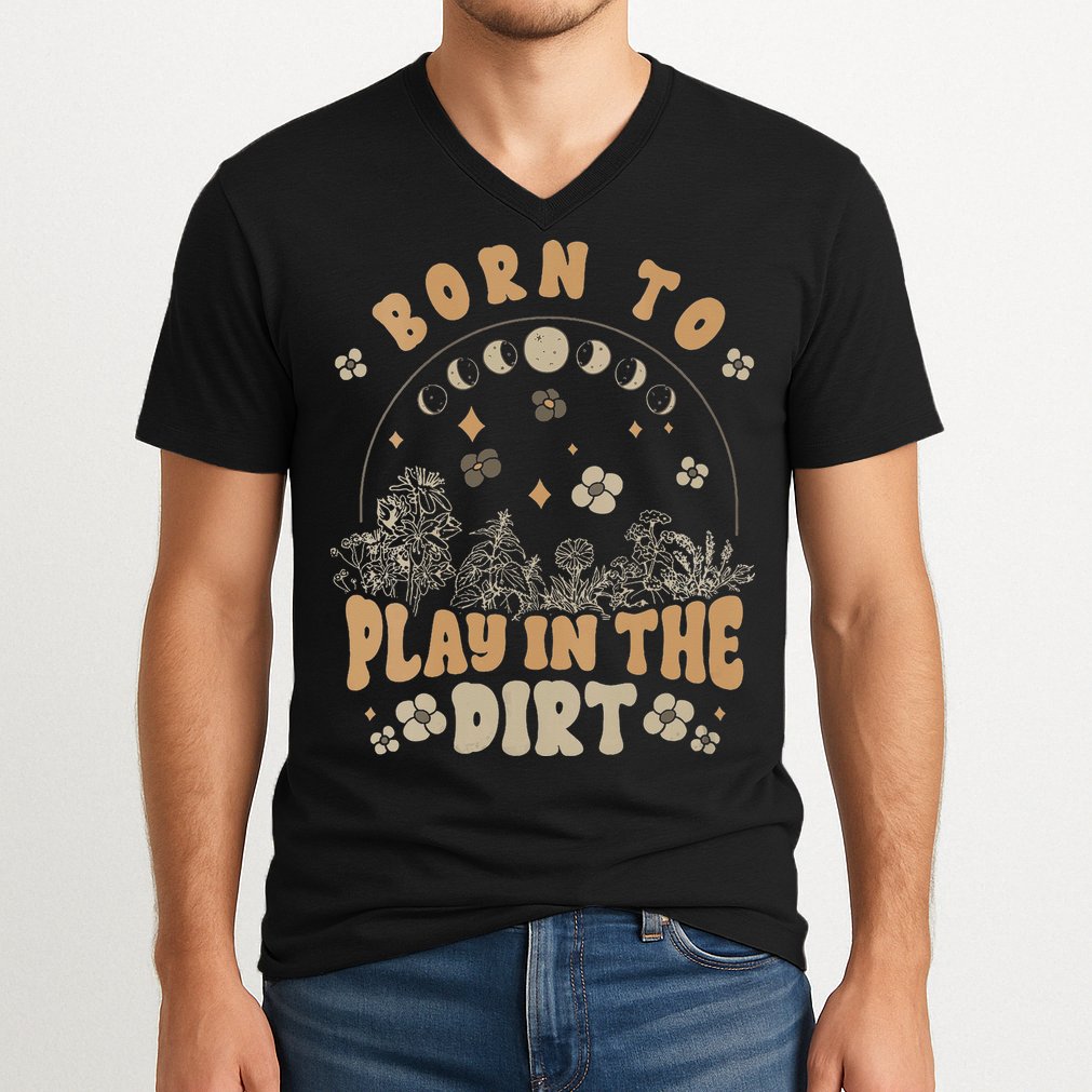 Gardening Born To Play In Dirt Agriculture Gardener Farmer Gift V-Neck T-Shirt