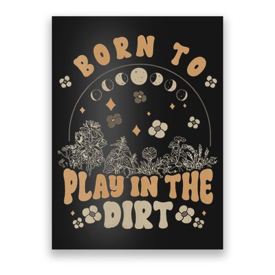 Gardening Born To Play In Dirt Agriculture Gardener Farmer Gift Poster