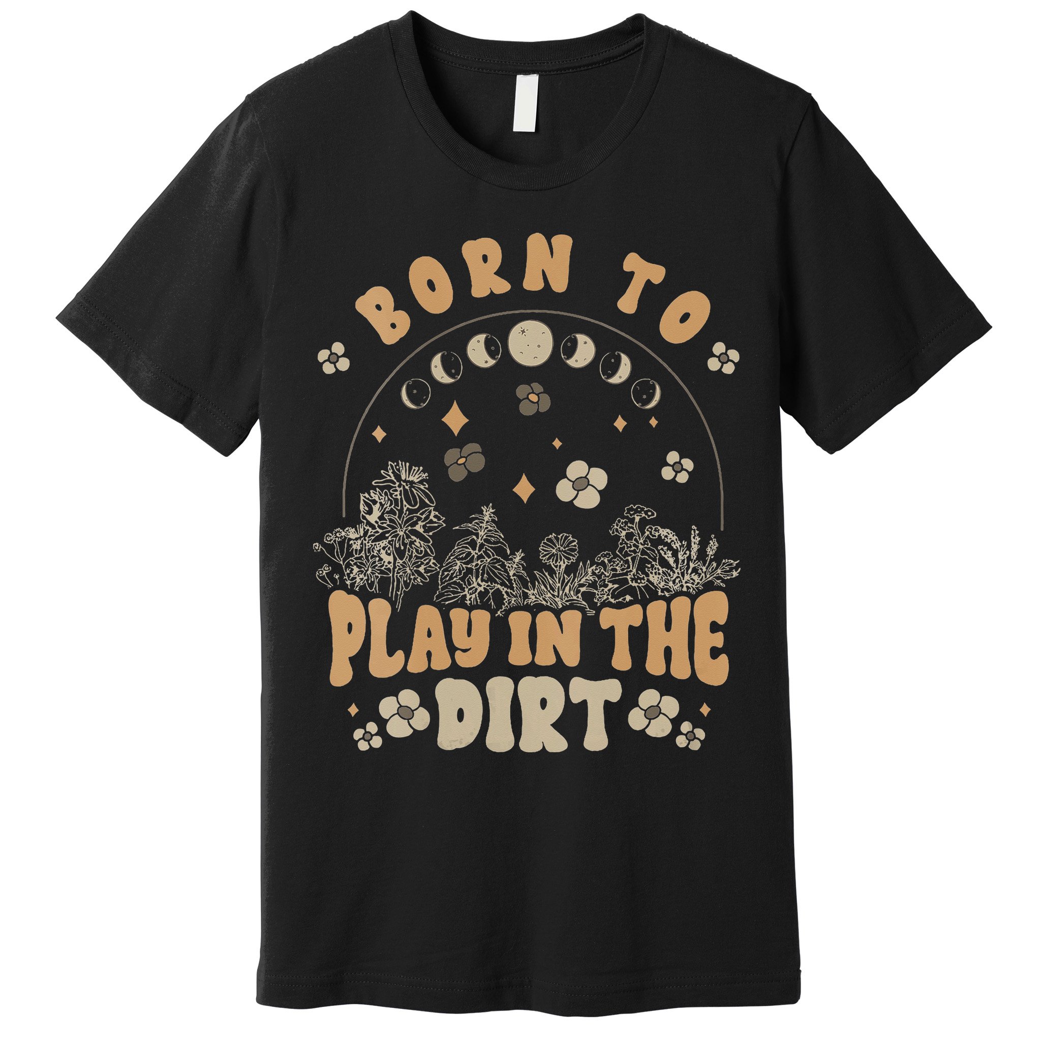 Gardening Born To Play In Dirt Agriculture Gardener Farmer Gift Premium T-Shirt