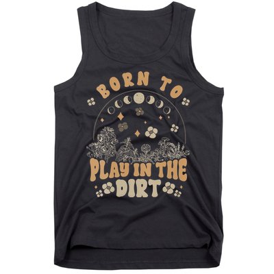 Gardening Born To Play In Dirt Agriculture Gardener Farmer Gift Tank Top