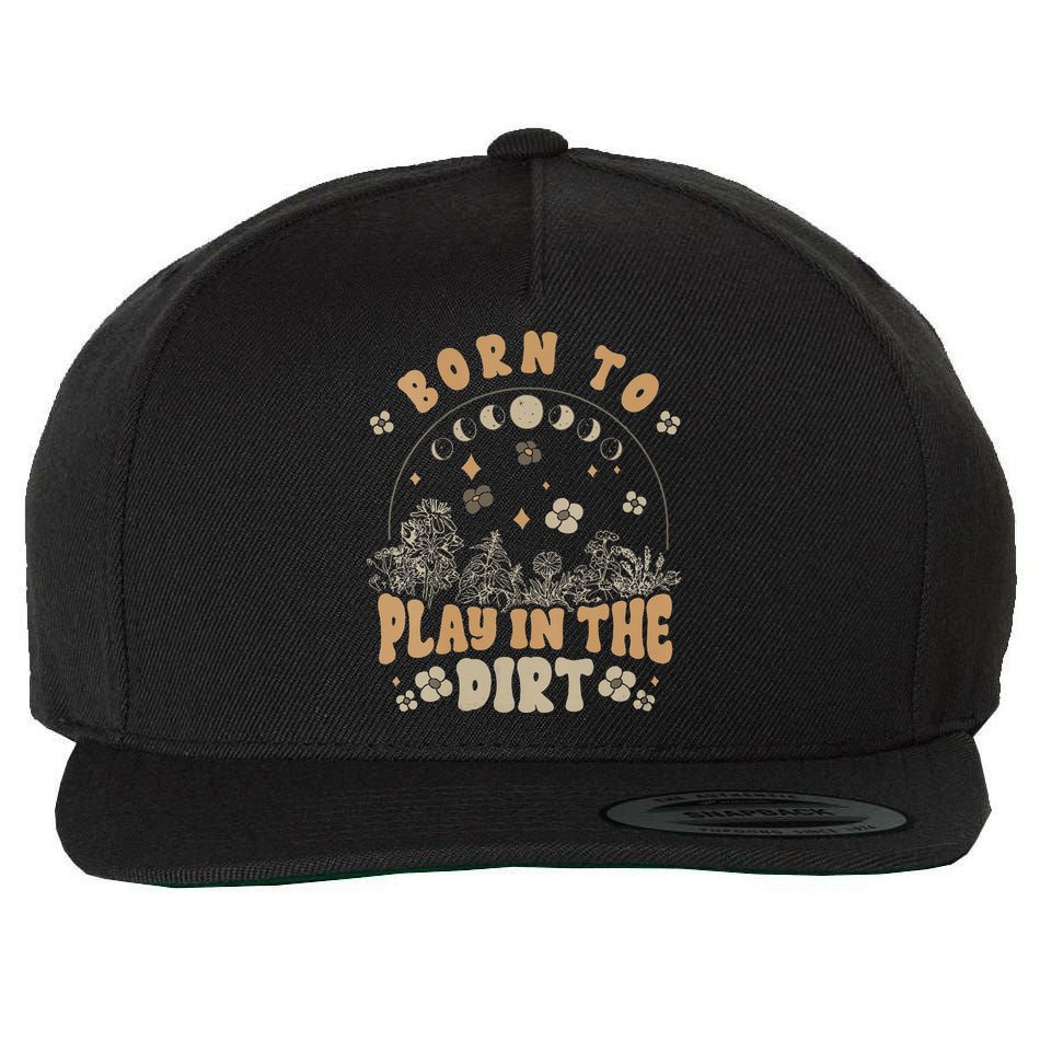 Gardening Born To Play In Dirt Agriculture Gardener Farmer Gift Wool Snapback Cap
