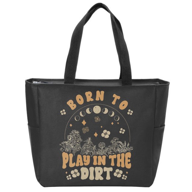 Gardening Born To Play In Dirt Agriculture Gardener Farmer Gift Zip Tote Bag