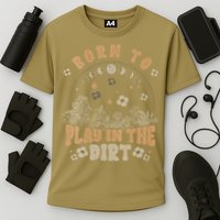 Gardening Born To Play In Dirt Agriculture Gardener Farmer Gift Cooling Performance Crew T-Shirt