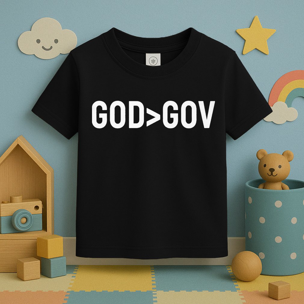 God Bigger Than Gov GOD Over GOV Christian Toddler T-Shirt