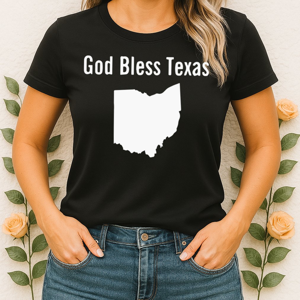 God Bless Texas Ohio Womens T-Shirt
