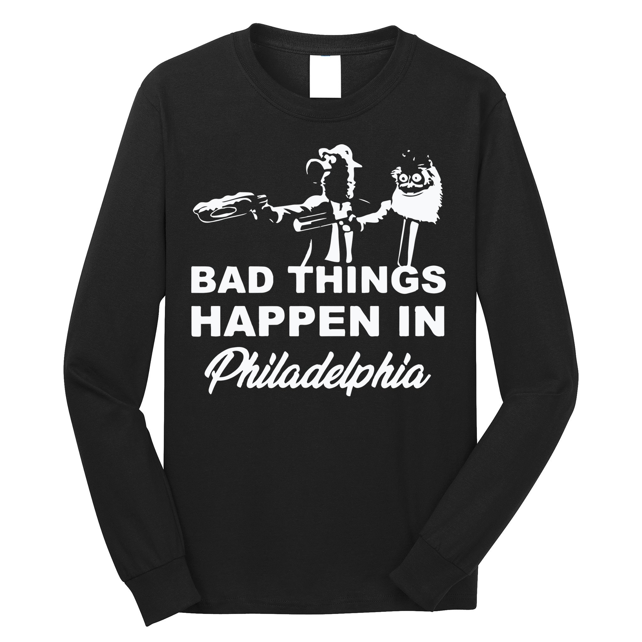Gritty Bad Things Happen In Philadelphia Long Sleeve Shirt