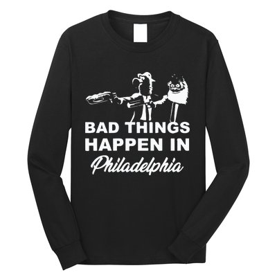 Gritty Bad Things Happen In Philadelphia Long Sleeve Shirt