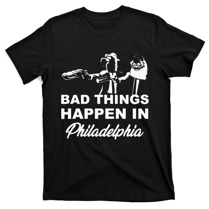 Gritty Bad Things Happen In Philadelphia T-Shirt