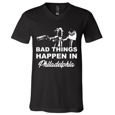 Gritty Bad Things Happen In Philadelphia V-Neck T-Shirt