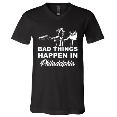 Gritty Bad Things Happen In Philadelphia V-Neck T-Shirt