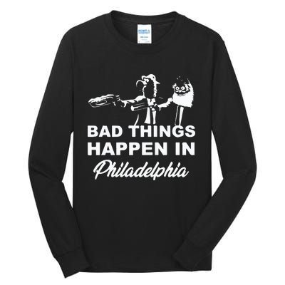 Gritty Bad Things Happen In Philadelphia Tall Long Sleeve T-Shirt