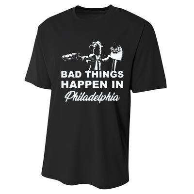 Gritty Bad Things Happen In Philadelphia Performance Sprint T-Shirt