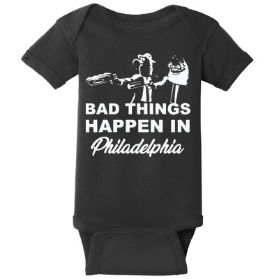 Gritty Bad Things Happen In Philadelphia Baby Bodysuit